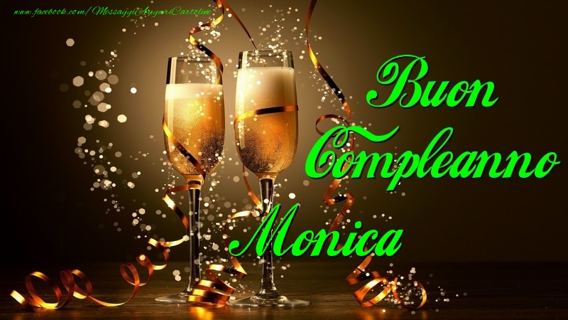 Cartoline di compleanno - Champagne | Buon Compleanno Monica