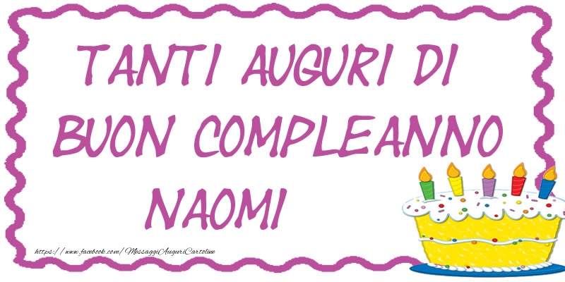 Cartoline di compleanno - Torta | Tanti Auguri di Buon Compleanno Naomi