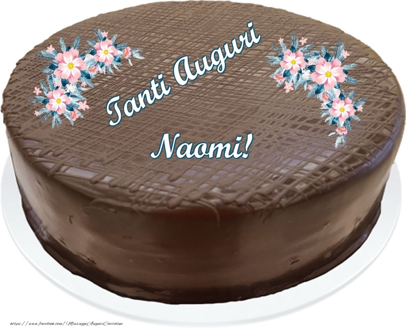  Cartoline di compleanno -  Tanti Auguri Naomi! - Torta al cioccolato