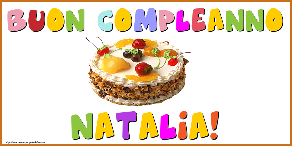 Cartoline di compleanno - Torta | Buon Compleanno Natalia!