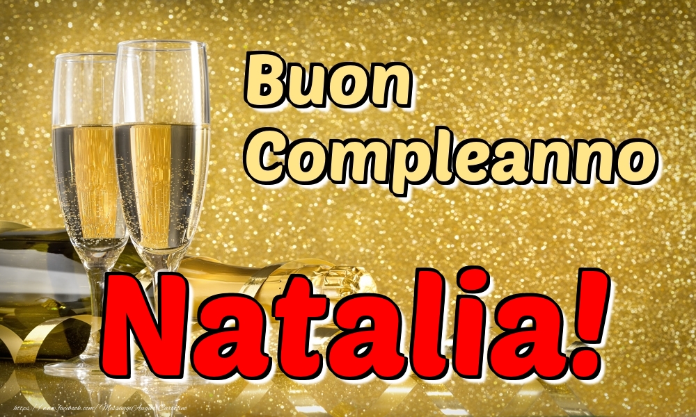 Cartoline di compleanno - Champagne | Buon Compleanno Natalia!