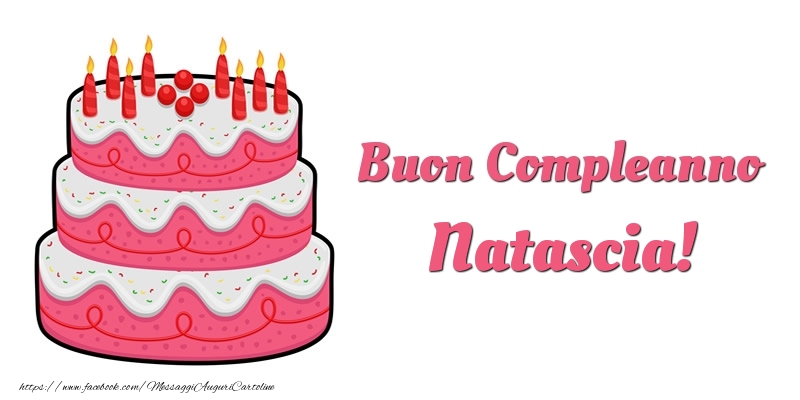 Cartoline di compleanno -  Torta Buon Compleanno Natascia