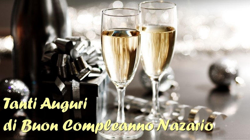 Cartoline di compleanno - Champagne | Tanti Auguri di Buon Compleanno Nazario