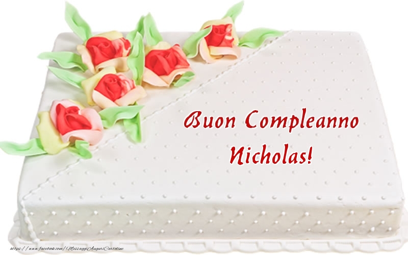 Cartoline di compleanno -  Buon Compleanno Nicholas! - Torta