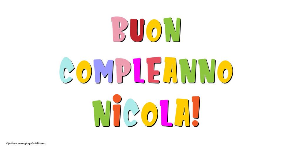 Cartoline di compleanno - Buon compleanno Nicola!
