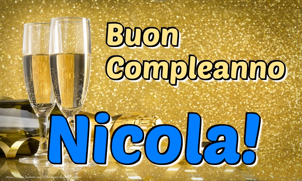 Cartoline di compleanno - Champagne | Buon Compleanno Nicola!