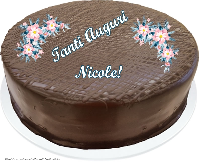 Cartoline di compleanno -  Tanti Auguri Nicole! - Torta al cioccolato