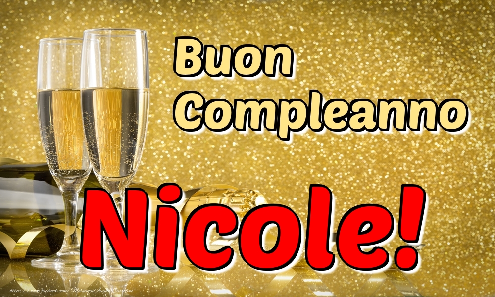  Cartoline di compleanno - Champagne | Buon Compleanno Nicole!