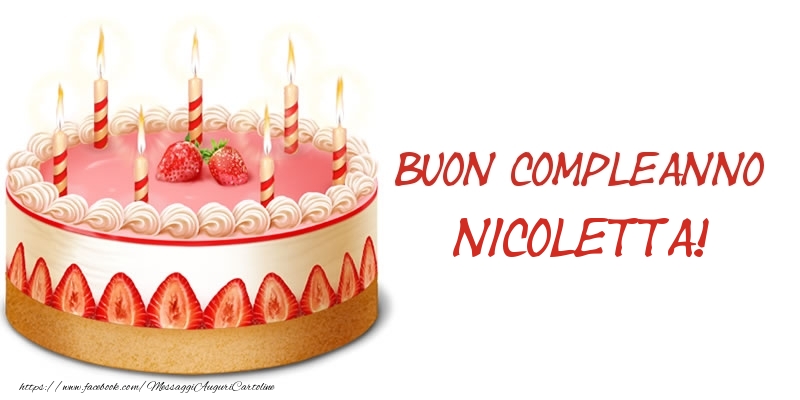 Cartoline di compleanno -  Torta Buon Compleanno Nicoletta!