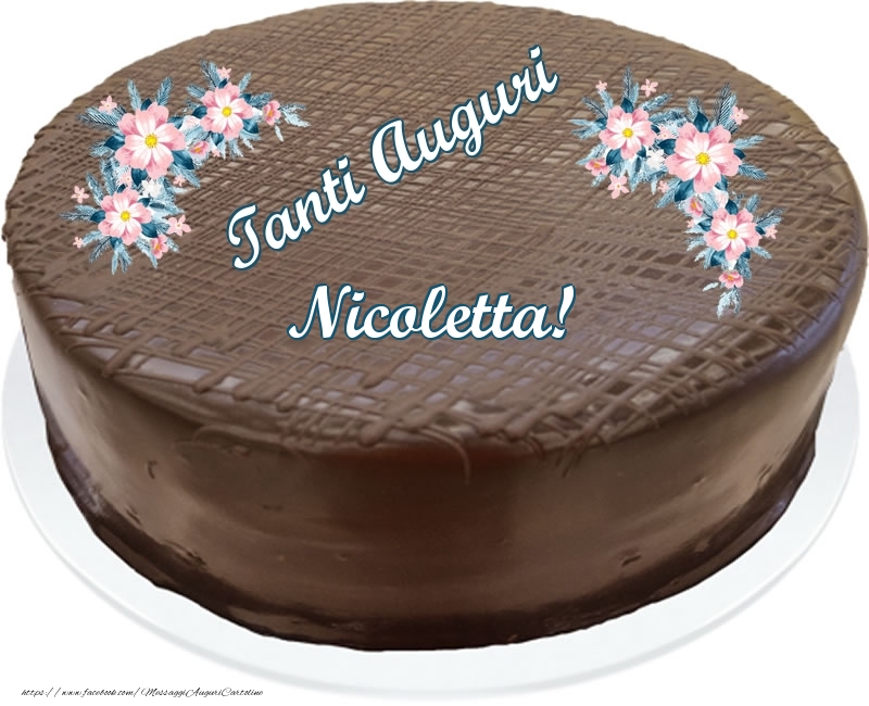 Cartoline di compleanno -  Tanti Auguri Nicoletta! - Torta al cioccolato