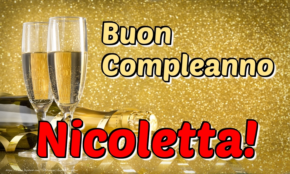 Cartoline di compleanno - Champagne | Buon Compleanno Nicoletta!