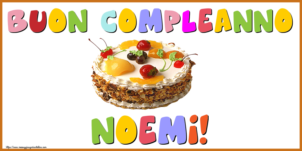Cartoline di compleanno - Torta | Buon Compleanno Noemi!