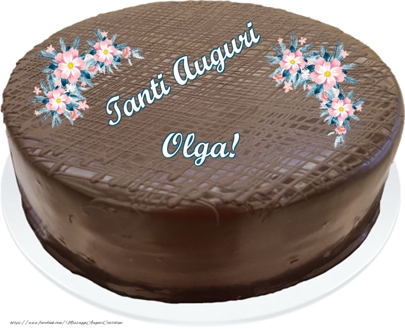 Cartoline di compleanno -  Tanti Auguri Olga! - Torta al cioccolato