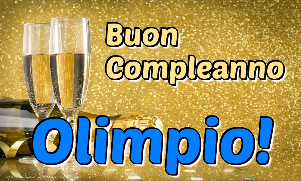 Cartoline di compleanno - Champagne | Buon Compleanno Olimpio!