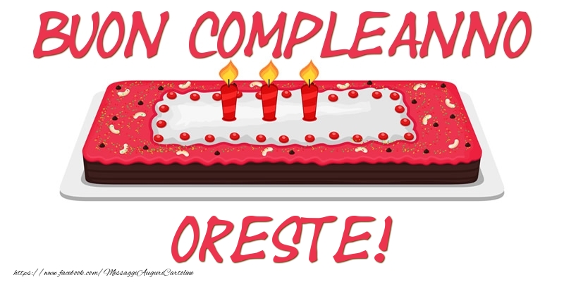 Cartoline di compleanno - Buon Compleanno Oreste!
