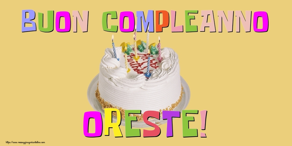 Cartoline di compleanno - Torta | Buon Compleanno Oreste!