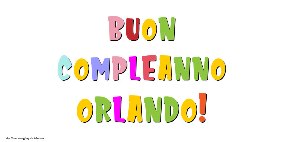 Cartoline di compleanno - Messaggi | Buon compleanno Orlando!