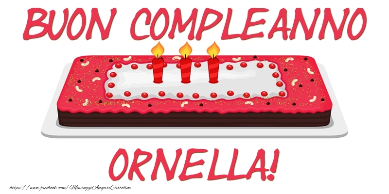 Cartoline di compleanno - Torta | Buon Compleanno Ornella!