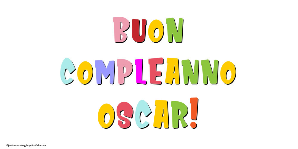 Cartoline di compleanno - Messaggi | Buon compleanno Oscar!