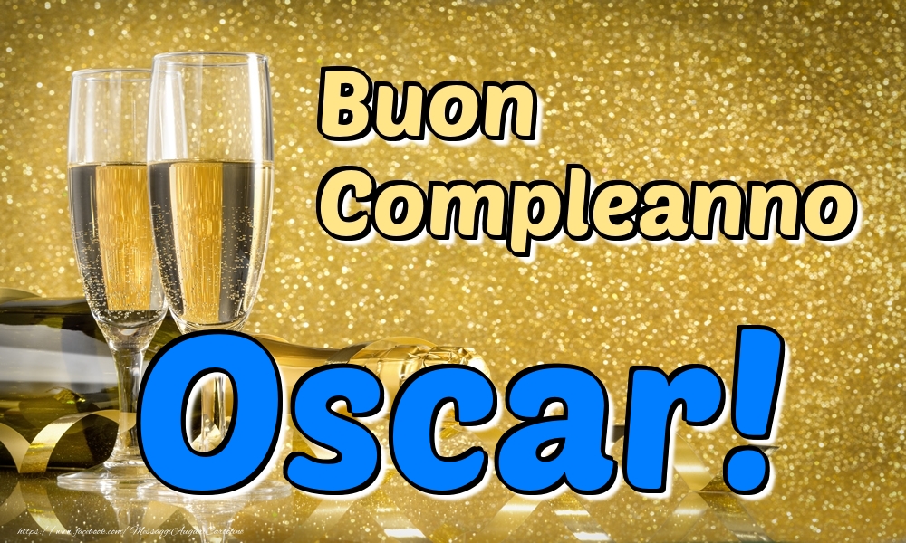 Cartoline di compleanno - Champagne | Buon Compleanno Oscar!