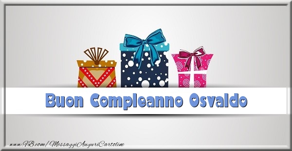 Cartoline di compleanno - Regalo | Buon Compleanno Osvaldo