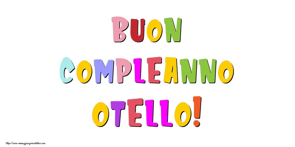 Cartoline di compleanno - Buon compleanno Otello!