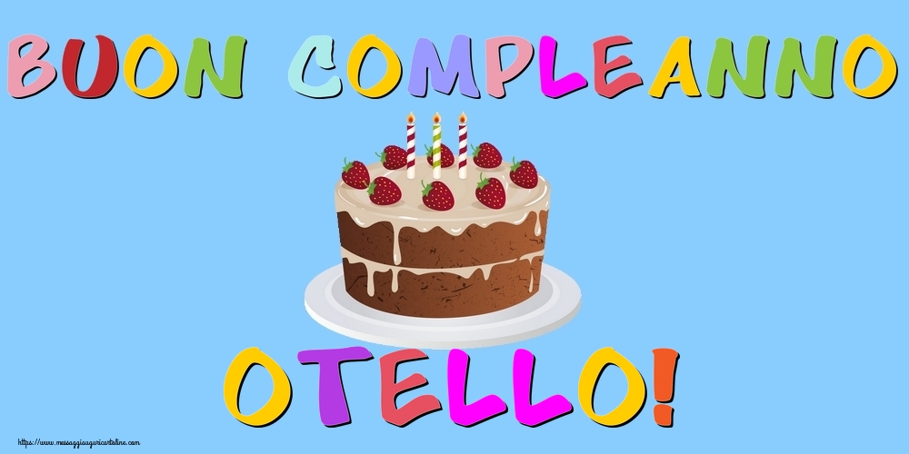 Cartoline di compleanno - Buon Compleanno Otello!
