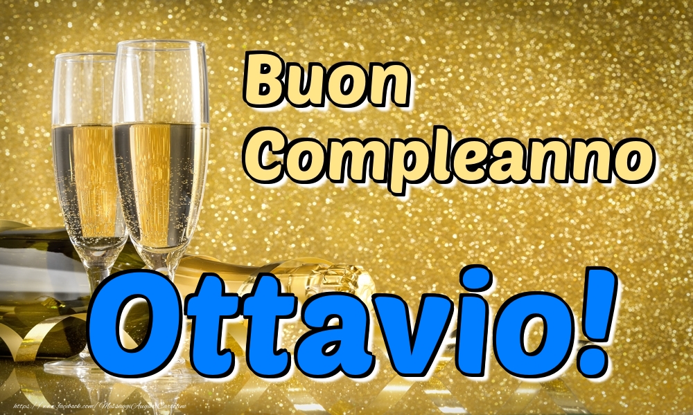 Cartoline di compleanno - Champagne | Buon Compleanno Ottavio!