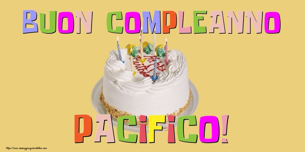 Cartoline di compleanno - Buon Compleanno Pacifico!