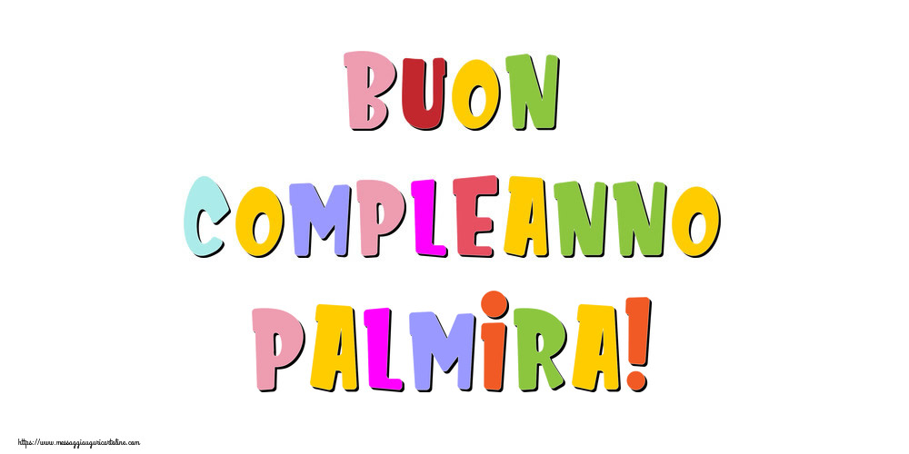 Cartoline di compleanno - Buon compleanno Palmira!