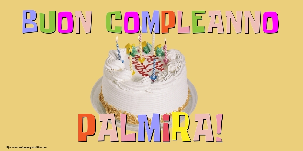 Cartoline di compleanno - Torta | Buon Compleanno Palmira!