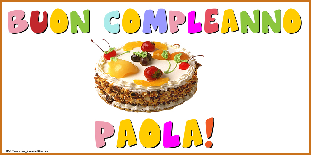 Cartoline di compleanno - Torta | Buon Compleanno Paola!