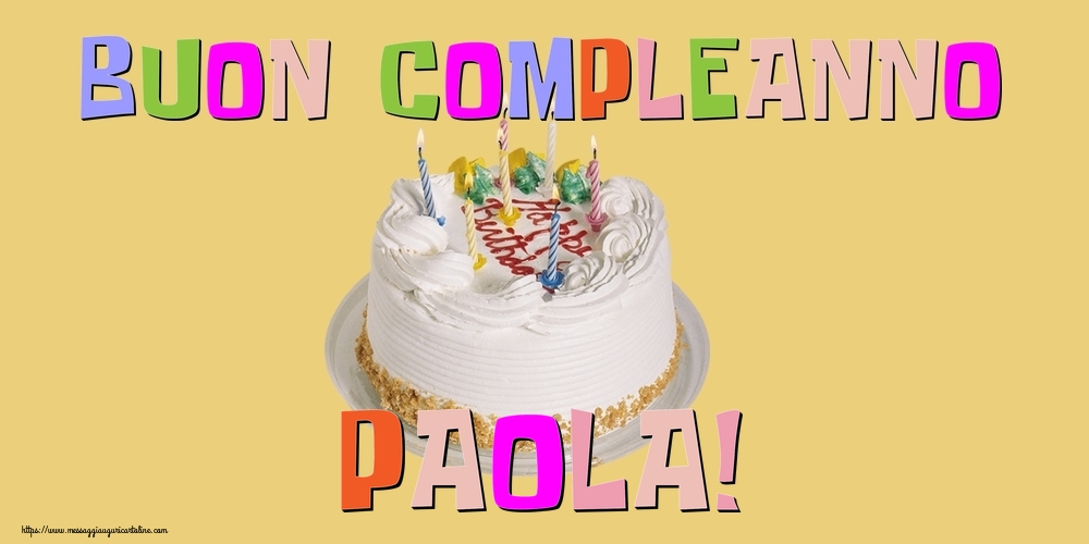Cartoline di compleanno - Buon Compleanno Paola!