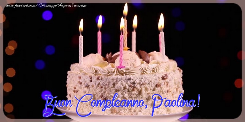 Cartoline di compleanno - Torta | Buon compleanno, Paolina