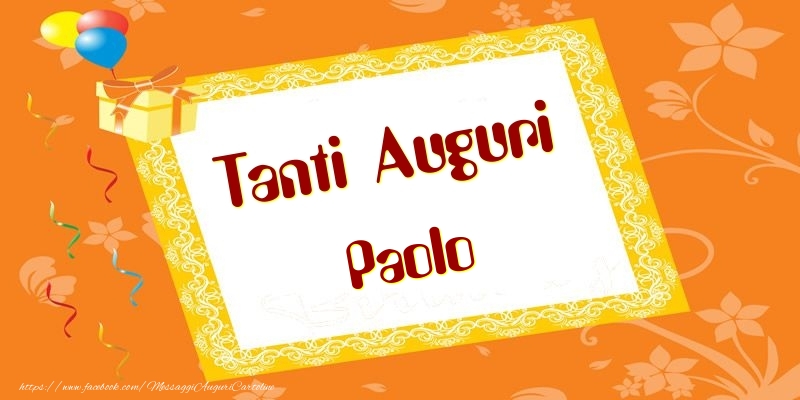 Cartoline di compleanno - Palloncini & Regalo | Tanti Auguri Paolo