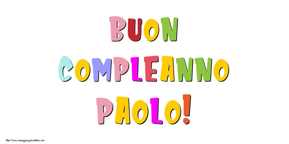 Cartoline di compleanno - Messaggi | Buon compleanno Paolo!