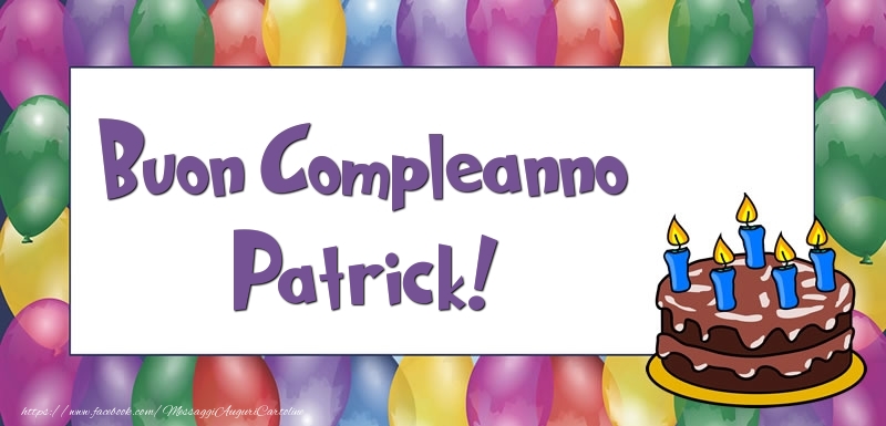 Cartoline di compleanno - Palloncini & Torta | Buon Compleanno Patrick