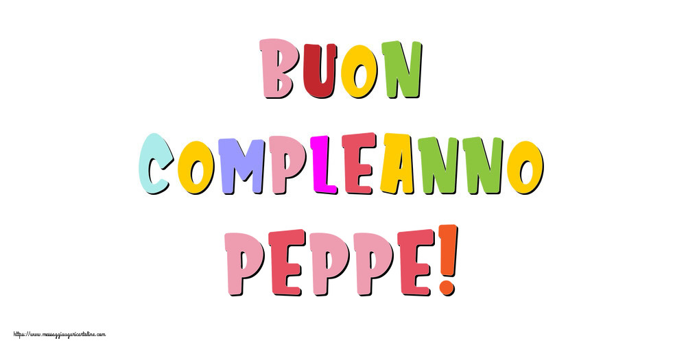 Cartoline di compleanno - Messaggi | Buon compleanno Peppe!