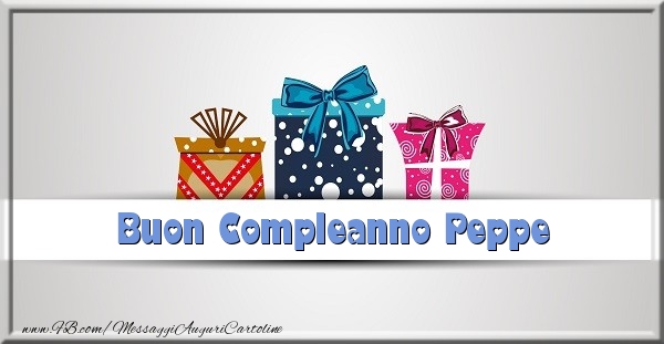 Cartoline di compleanno - Regalo | Buon Compleanno Peppe