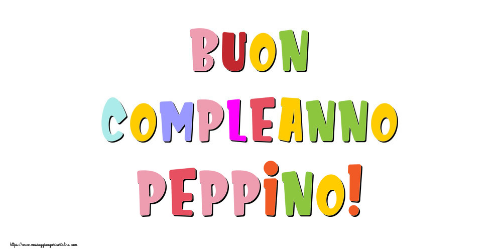 Cartoline di compleanno - Buon compleanno Peppino!