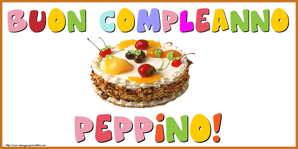 Cartoline di compleanno - Torta | Buon Compleanno Peppino!