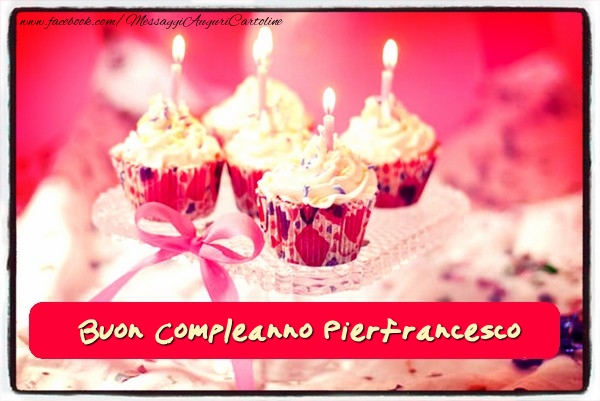 Cartoline di compleanno - Buon Compleanno Pierfrancesco