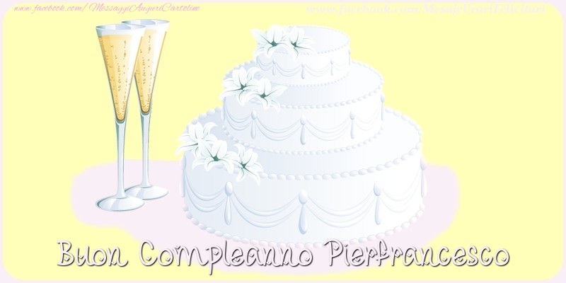 Cartoline di compleanno - Champagne & Torta | Buon compleanno Pierfrancesco