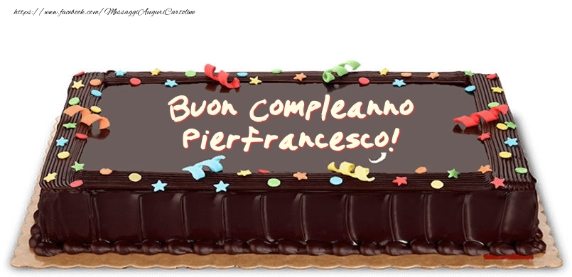 Cartoline di compleanno -  Torta di compleanno per Pierfrancesco!