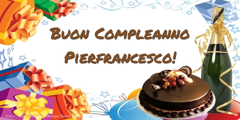 Cartoline di compleanno - Champagne & Regalo & Torta | Buon Compleanno Pierfrancesco!