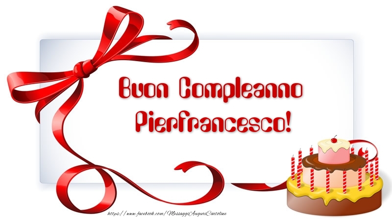 Cartoline di compleanno - Torta | Buon Compleanno Pierfrancesco!