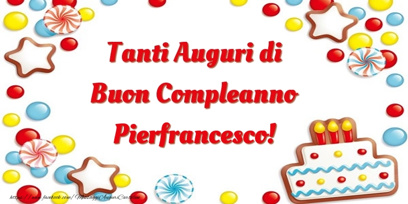 Cartoline di compleanno - Palloncini & Torta | Tanti Auguri di Buon Compleanno Pierfrancesco!