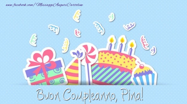 Cartoline di compleanno - Regalo & Torta | Buon Compleanno, Pina!