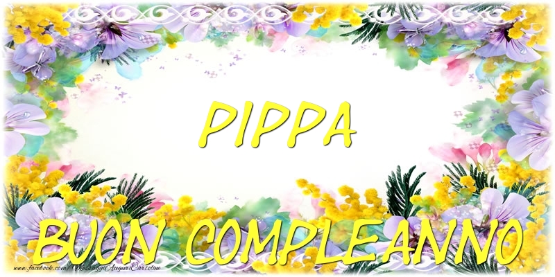 Cartoline di compleanno - Fiori | Buon Compleanno Pippa
