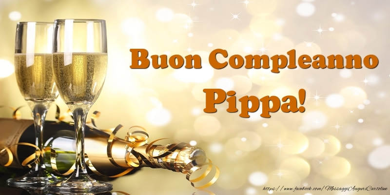 Cartoline di compleanno - Champagne | Buon Compleanno Pippa!